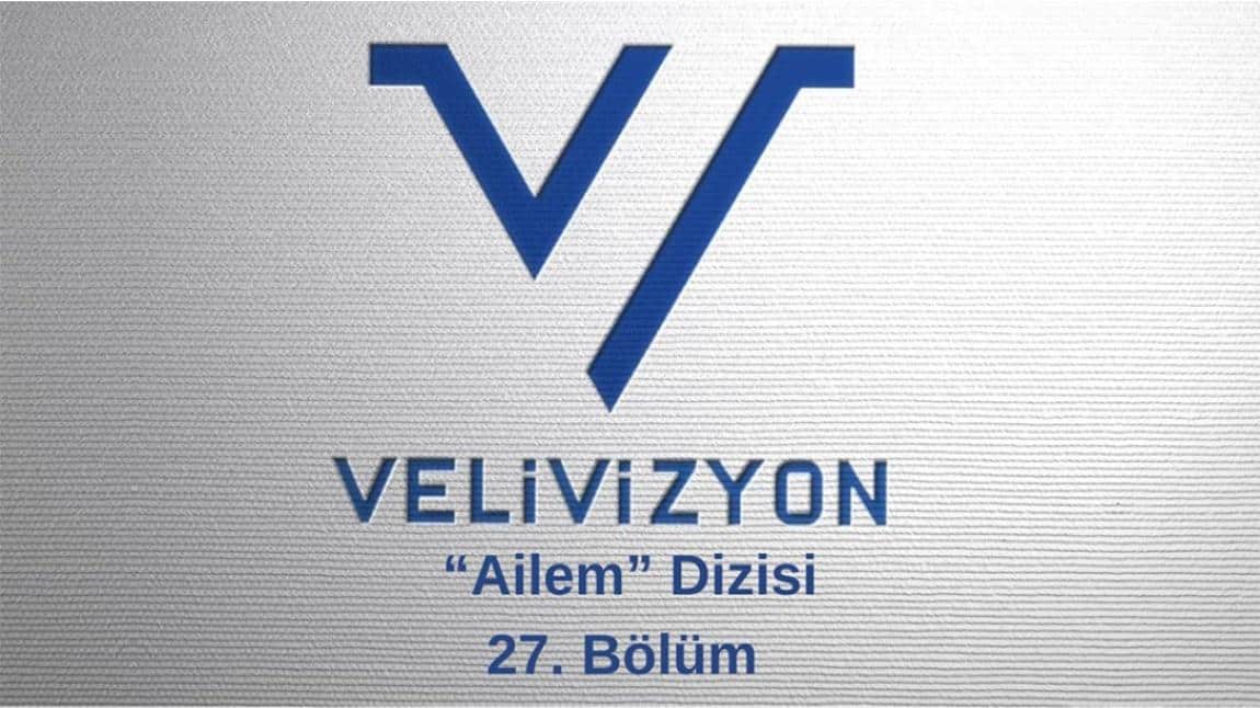 VELİVİZYON ''Ailem'' Dizisi