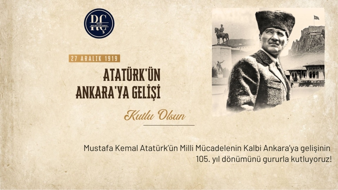 ATATÜRK'ÜN ANKARA'YA GELİŞİ